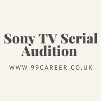 Sony TV Serial Audition 2025 