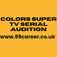 Colors Super TV Serial Audition 2025 Casting Call Roles Dates